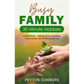 Busy Family 30-Minute Hobbies: Gardening: Setting Up Your Caribbean Family Garden With 30 Minutes Per Day - Paperback