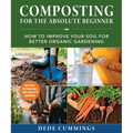 Composting for the Absolute Beginner: How to Improve Your Soil for Better Organic Gardening - Paperback