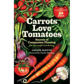 Carrots Love Tomatoes: Secrets of Companion Planting for Successful Gardening - Paperback