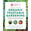 Essential Guide to Organic Vegetable Gardening: Techniques and Know-How for Planning, Planting, and Tending a Home Vegetable Garden Organically - Paperback