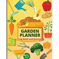Garden Planner Journal and Log Book: A Complete Gardening Organizer Notebook for Garden Lovers to Track Vegetable Growing, Gardening Activities and Pl - Paperback